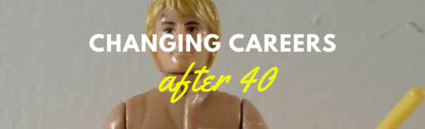 Changing Careers After 40